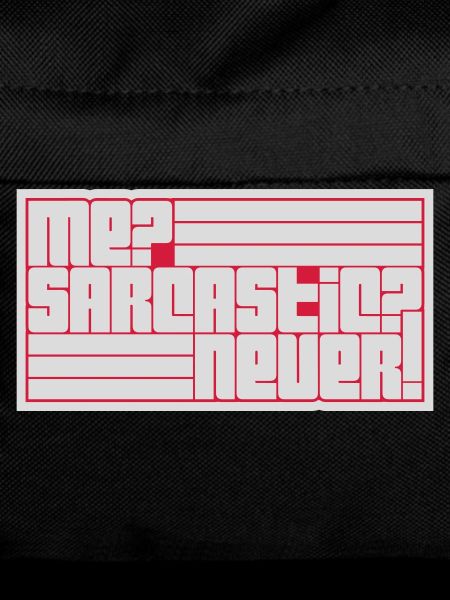me sarcastic never quote