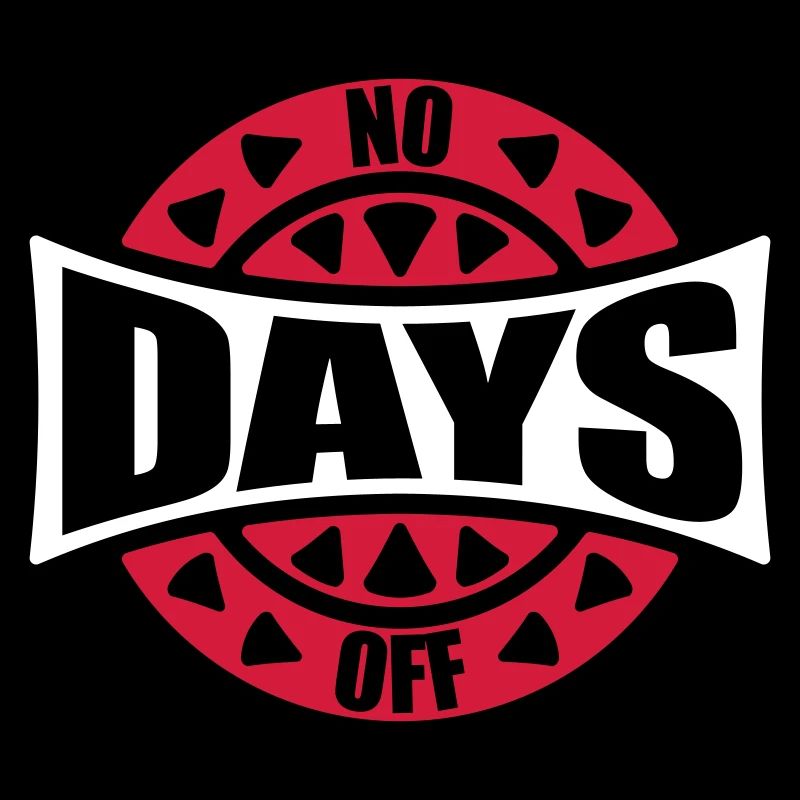 no days off quote
