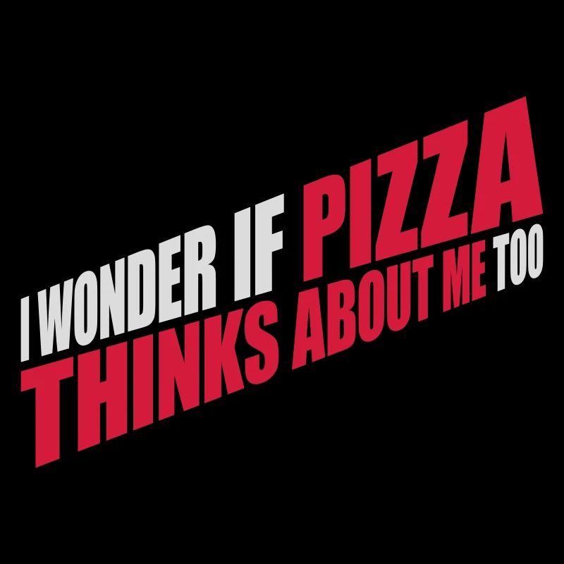 pizza thinks about me