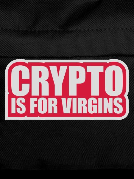 crypto is for virgins