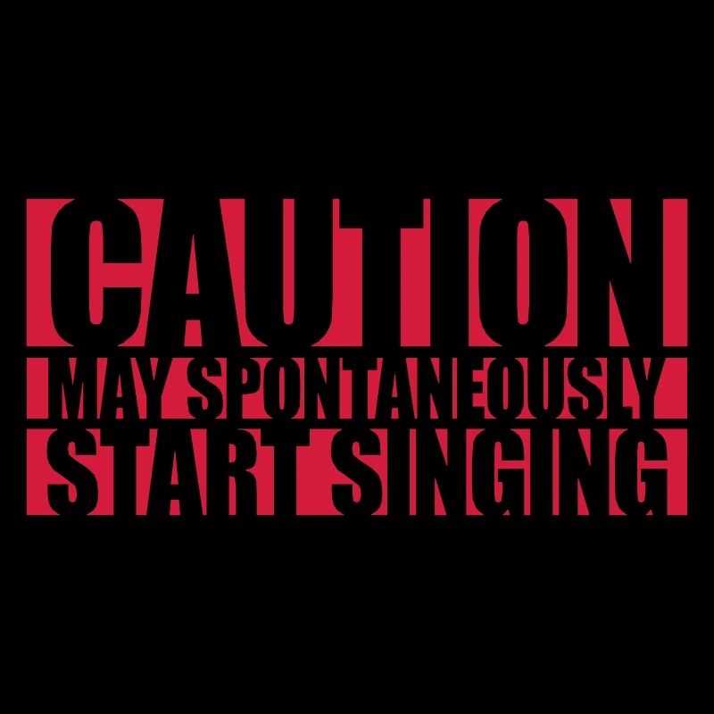 may spontaneously start singing