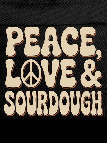 Peace, Love & Sourdough