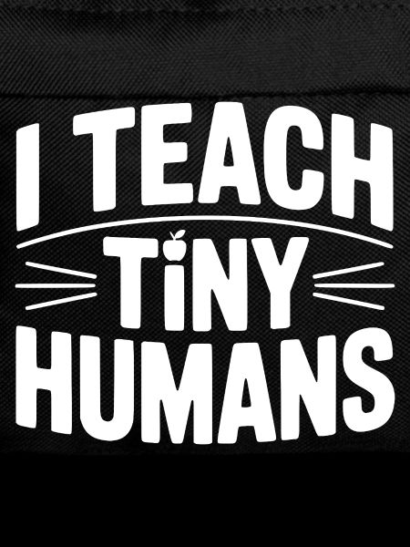 I Teach Tiny Humans