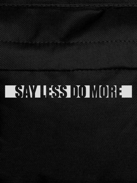 say less do more