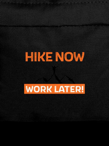 Hike now - work later