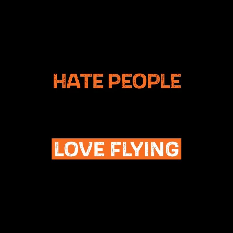 Hate people - love flying