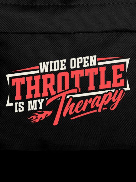 Full throttle is my therapy