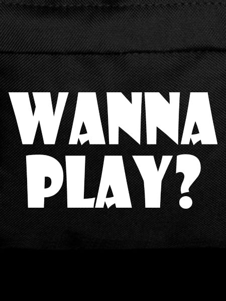 Wanna play
