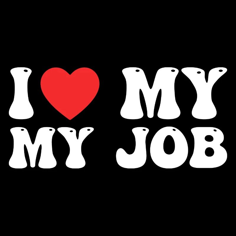 I Love My Job