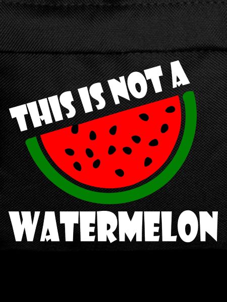 THIS IS NOT A WATERMELON