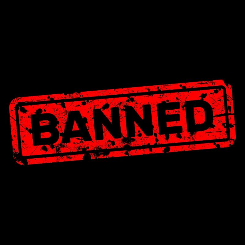 Forbidden, banned, rejected, ostracized