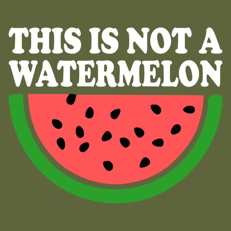 THIS IS NOT A WATERMELON