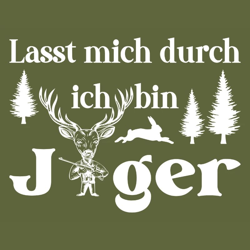 Lasst mich durch ich bin Jäger