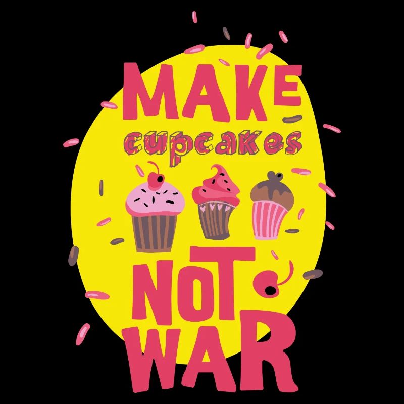 Cupcakes not war - Mach Kuchen statt Krieg- Spaß