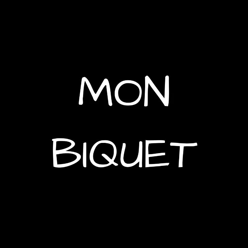 MON BIQUET