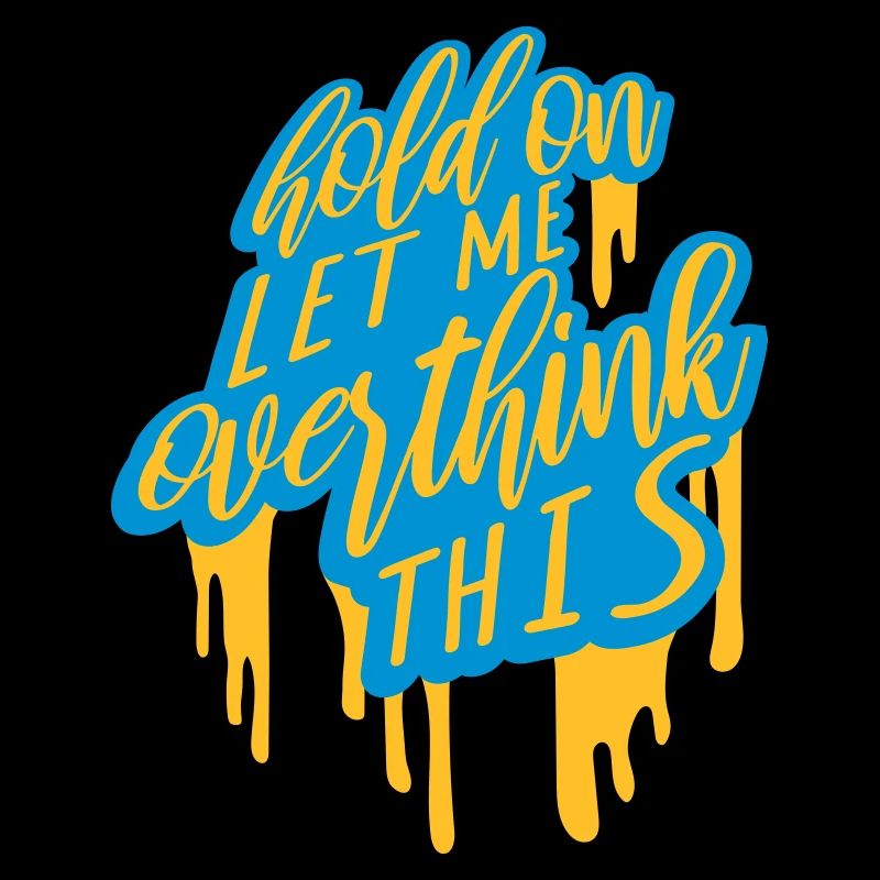 Let me overthink this