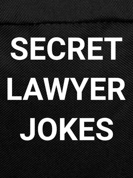 Secret Lawyer Jokes