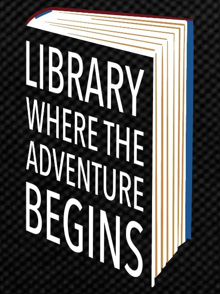Adventure Begins At Your Library