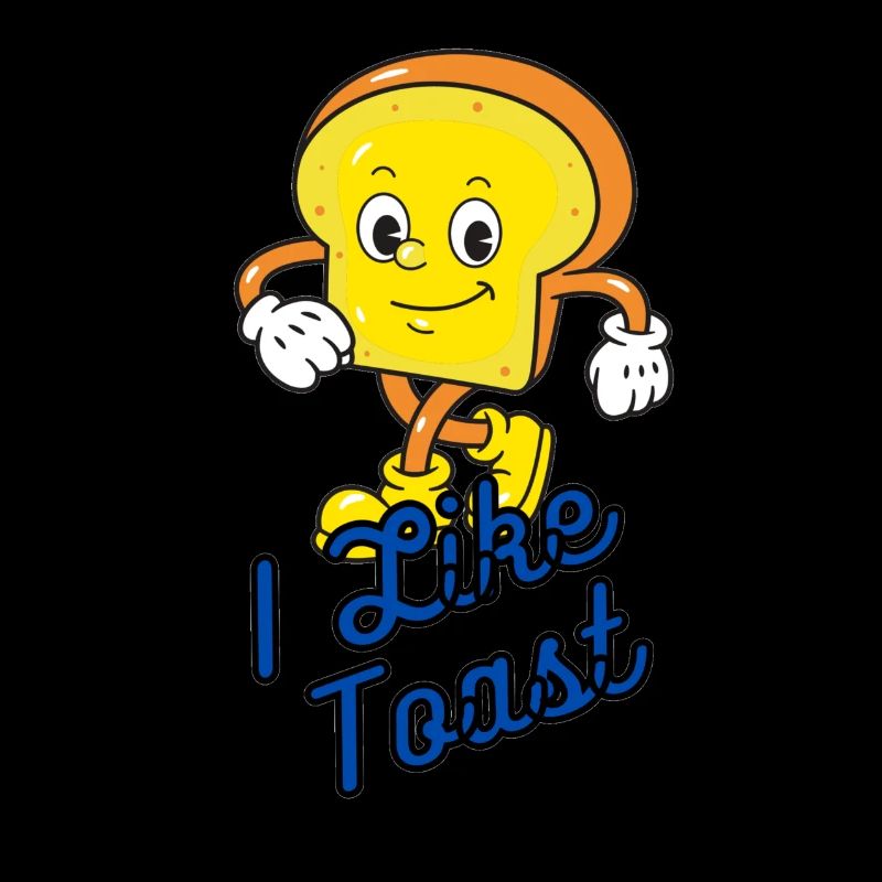 i like toast