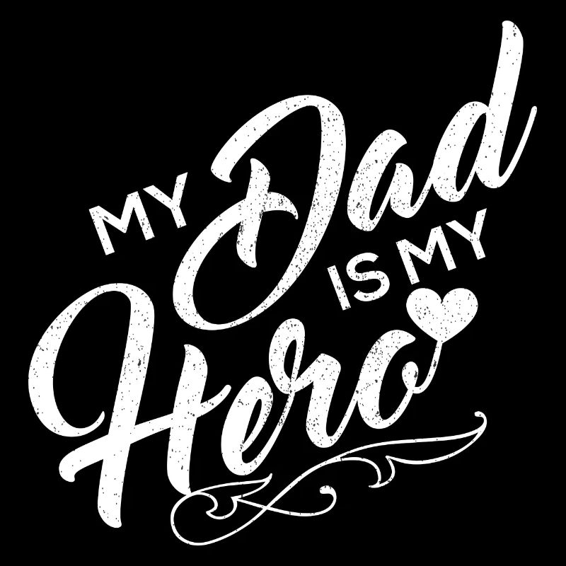 My Dad is my Hero