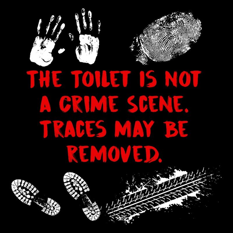 Les toilettes ne sont pas une scène de crime.