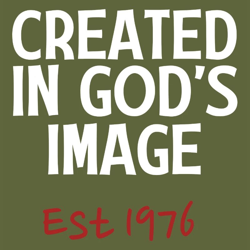 Created in God's Image Est 1976