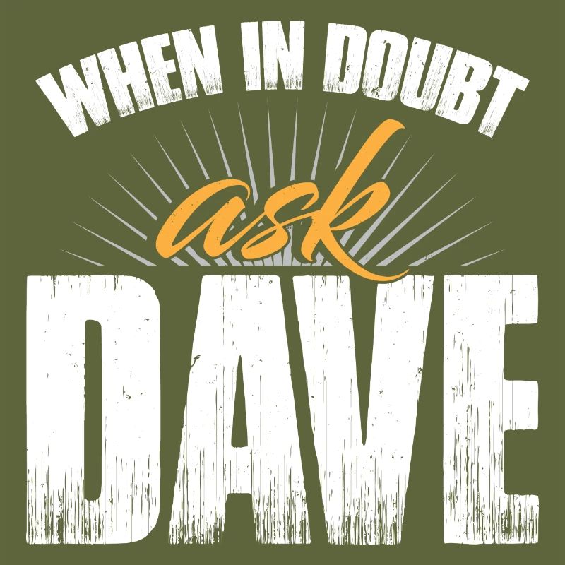 When In Doubt Ask Dave