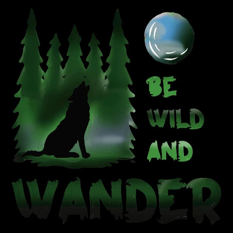 Be wild and wander Wolf
