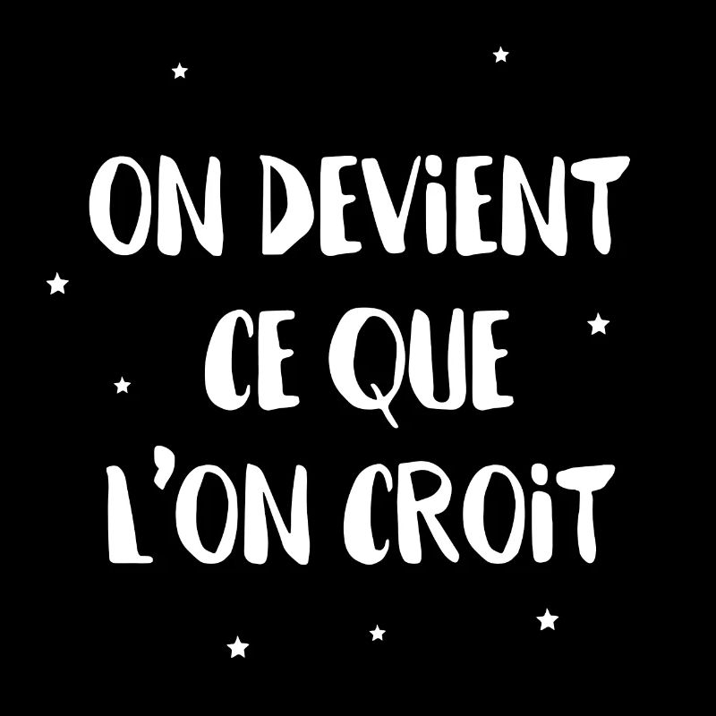 On devient ce que l'on croit