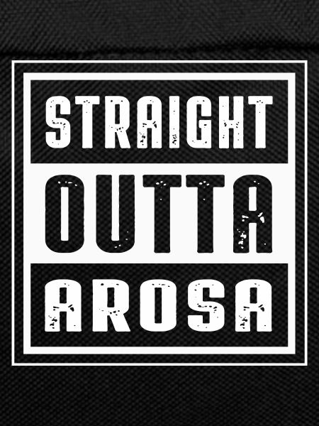 STRAIGHT OUTTA AROSA