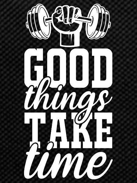 Good things take time -