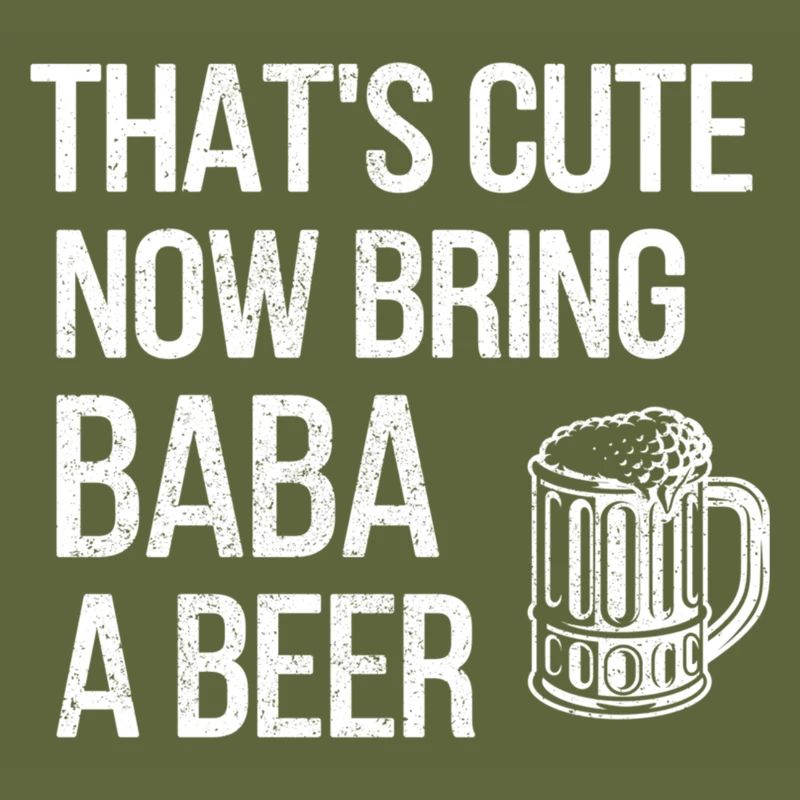 Bring Baba ein Bier Baba Opa
