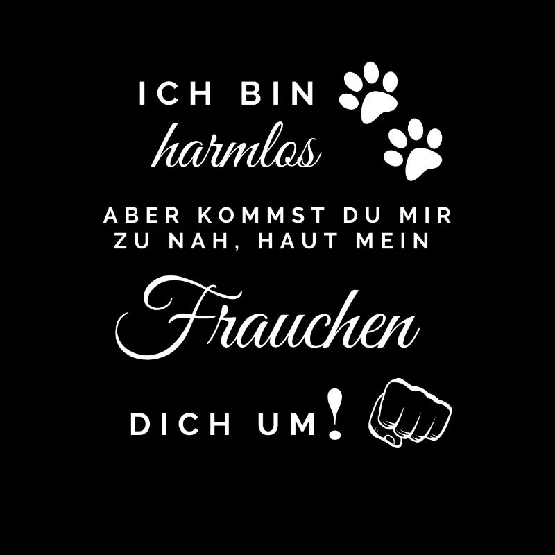 Frauchen haut dich um weiß