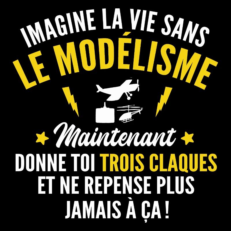 imagine la vie sans le modélisme
