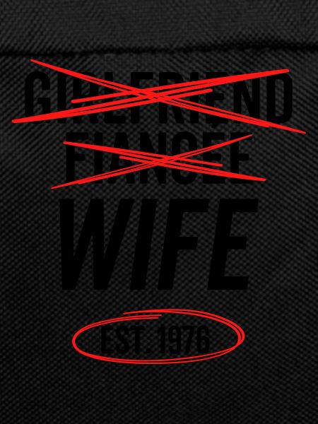 Girlfriend Fiancée Wife Est 1976