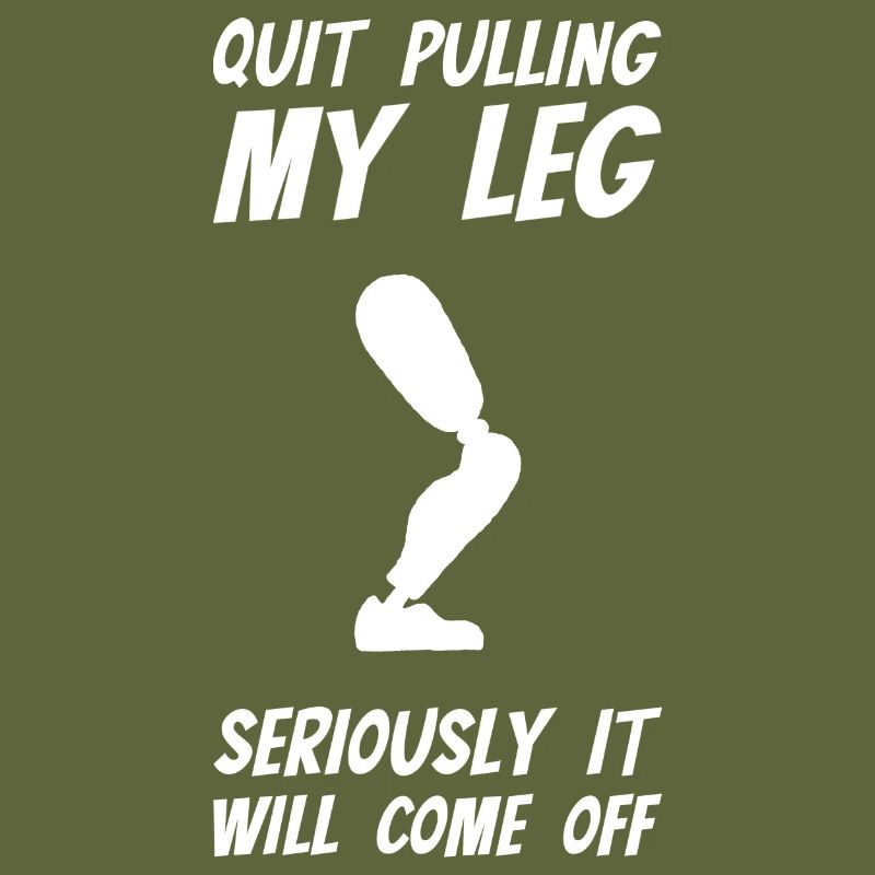 Stop Pulling My Leg Amputee