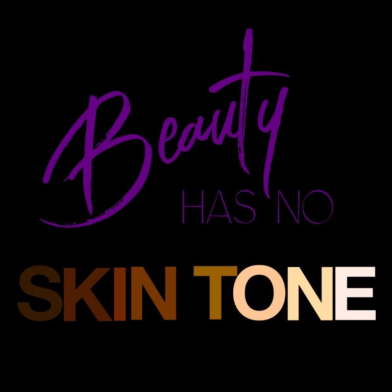 Beauty has no Skin tone