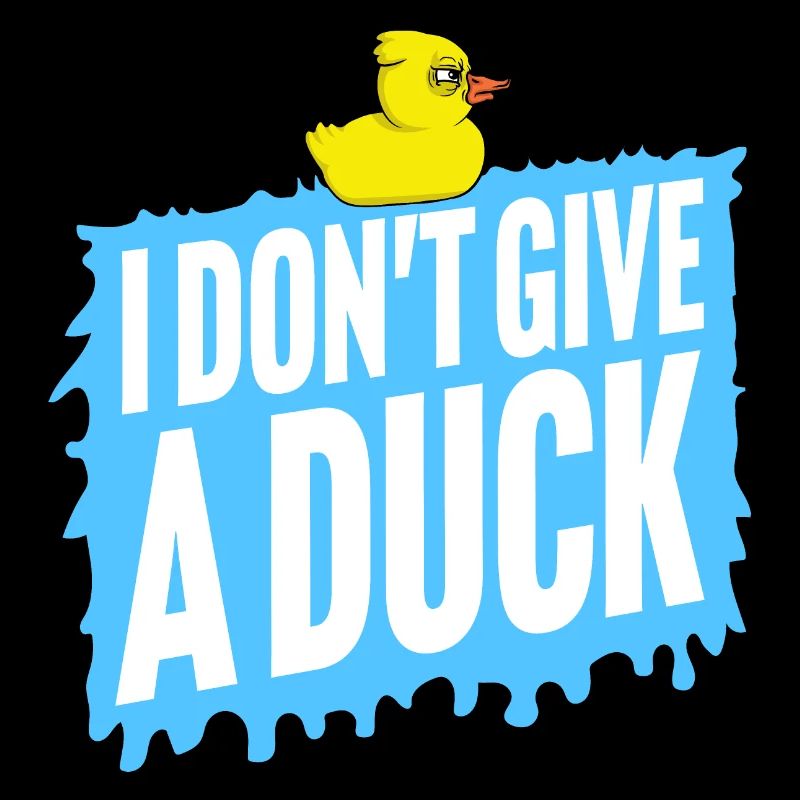 Drôle Je ne donne pas un canard Rubber Ducks Sarcasme