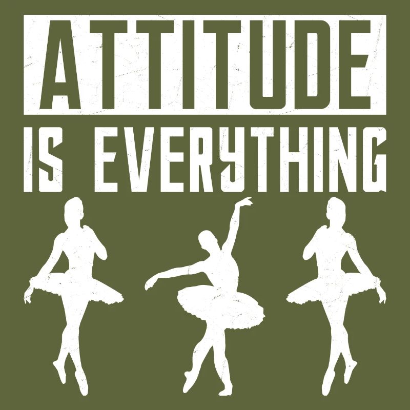 Attitude Is Everything Ballet Dancing
