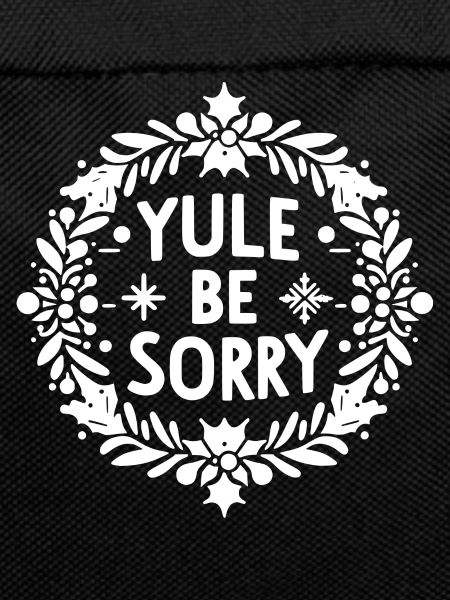 Yule Be Sorry