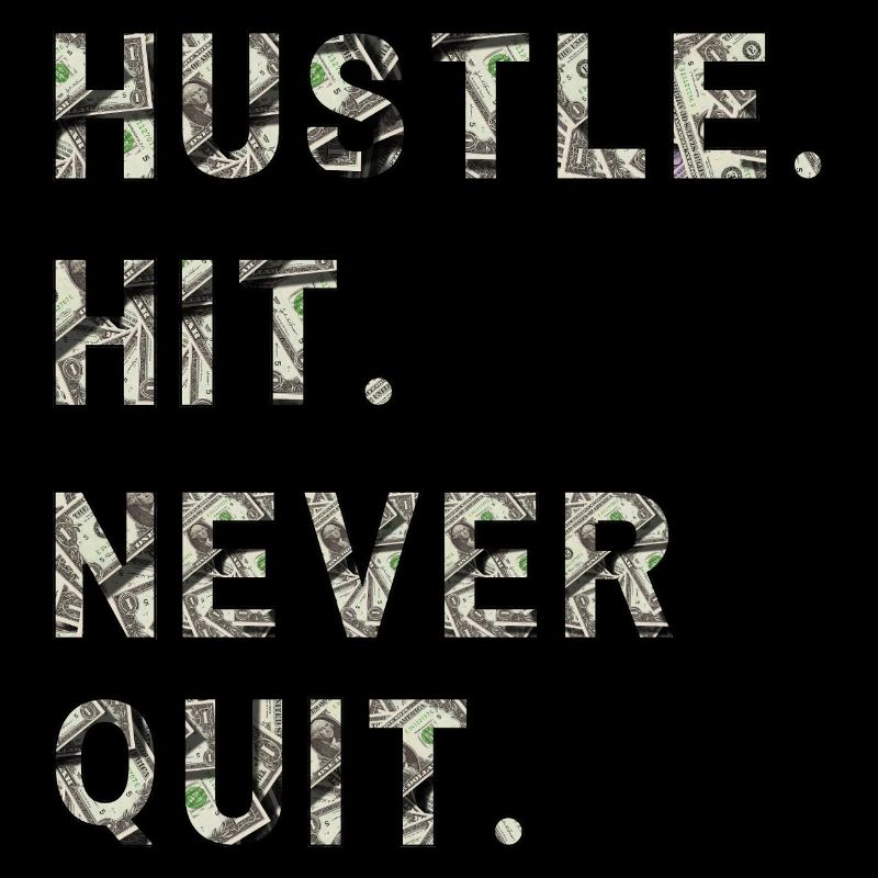 Huste. Hit. Never Quit.