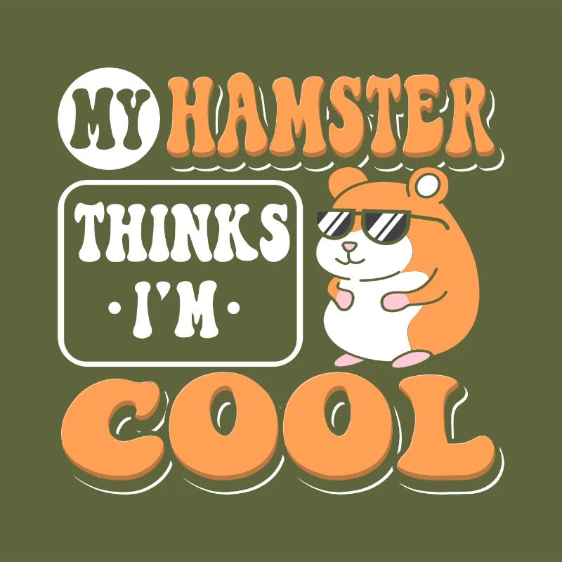 My Hamster Thinks I'm Cool Funny Hamster