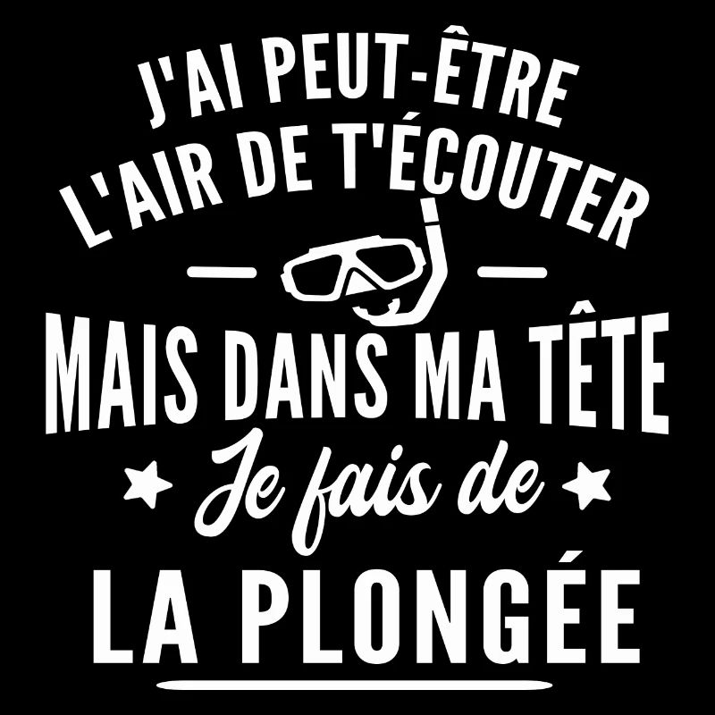 je fais de la plongée / cadeau humour plongée