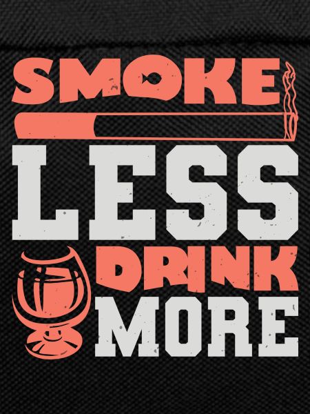 SMOKE LESS DRINK MORE