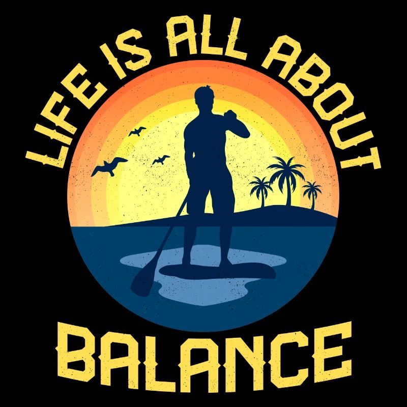 La vie est une question d’équilibre Stand Up Paddle Board