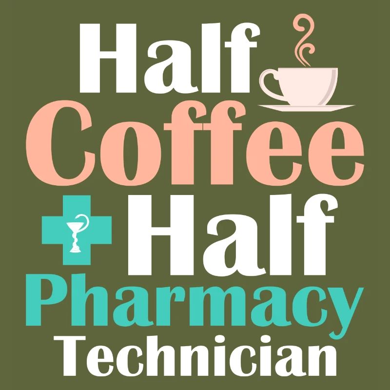 Half Coffee Half Pharmacy Technician Medical Tech