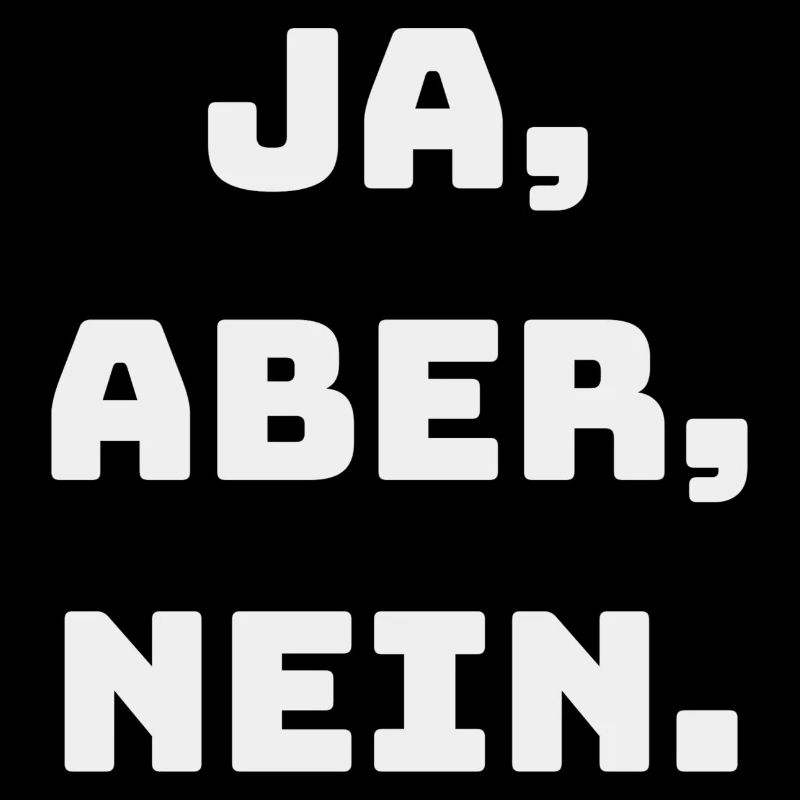 JA ABER NEIN