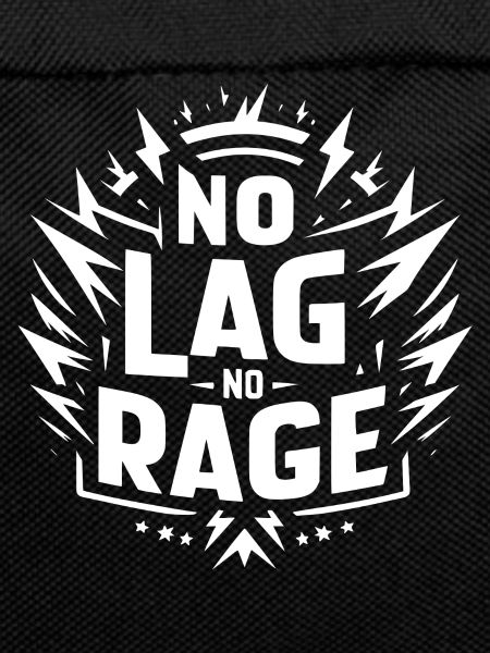 No Lag No Rage