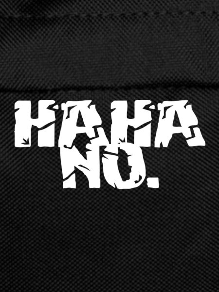 HAHA NO