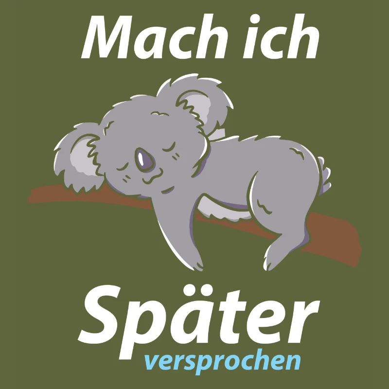 Mach ich später versprochen! Koalabär Shirt